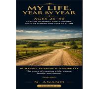 My Life, Year by Year: Ages 26-50: A Guided Memoir Workbook for Reflection, Memories, Photos, Goals & Family Legacy