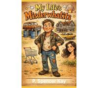 My Life's Misderwhatits: A Lifetime of Brilliantly Bad Ideas and Near Misses |A Comedy of Errors Accidents and Mildly Explosive Ideas |Proof That ... Stroke of Luck | A Humorous Journey