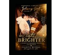 My Light Is Getting Brighter: Personal Library of Johnny Girl - Volume 5