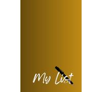 My LIst: A Chronicle of Thoughts, Memories, and Aspirations