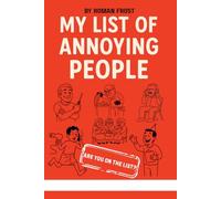 My List of Annoying People: A Judgmental and Surprisingly Relatable Book of Everyday Irritations