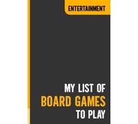 My List of Board Games to Play: Journal for Tabletop Game Enthusiasts