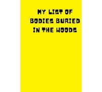 My list of bodies buried in the woods