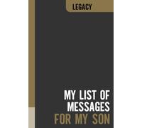 My List of Messages for My Son: Keepsake Journal For Documenting Things I Want My Child to Know