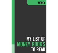 My List of Money Books to Read: Journal for Personal Finance Learners and Wealth Builders