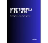 My List Of Morally Flexible Ideas