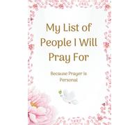 My List of People I Will Pray For: Catholic Prayer Planner for Loved Ones - Black & White Edition for Adults and Teens, 3-Month Intentions Journal for ... Notes, Reflections and Personal Decoration