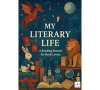 My Literary Life: A Reading Journal For Book Lovers