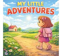 My little adventure: A Whimsical Coloring Book for Kids, Teens, and Adults (My little adventures series)