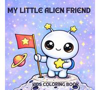 My little alien friend: Kids coloring book