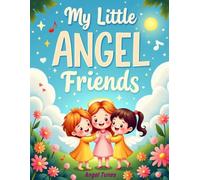 My Little Angel Friends: A Bible-Inspired Coloring Book of Angels, Faith, and God’s Love