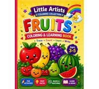 My Little Artist: Fruits Coloring & Learning Book: Color • Trace • Count • Learn (Little Artists Coloring Collection)