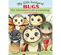 My Little Backyard Bugs | The Adventures of a Ladybug in the Insect World: Meet Butterflies, Bees, Ants, and More | A Fun Discovery Guide for Preschoolers and Young Children