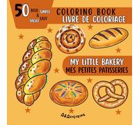 My Little Bakery | Mes petites patisseries: A Sweet and Cozy Bakery Coloring Book for Kids | Un livre de coloriage gourmand et chaleureux sur la ... of 40 coloring books for children ages 3-10)