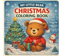 My Little Bear Christmas Coloring Book: Easy and Fun Christmas Coloring Pages for Toddlers and Kids Ages 3-7 (Little Bear Learns)
