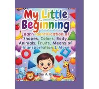 My Little Beginning: Learn identification of Shapes, Colors, Body, Animals, Fruits, Means of transportation & More