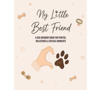 My Little Best Friend: A Dog Keepsake Memory Book for Photos, Milestones & Special Moments