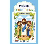 My Little Bible Heroes Coloring Book: Fun and Easy Christian Coloring Pages for Kids Ages 3-5