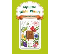 My Little Bible Plants Coloring Book: Fun and Easy Bible Plant Designs for Kids Ages 3-5 to Color, Learn, and Enjoy