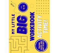 My Little Big Workbook for Ages 4-6 | Activity Time! | Tracing, Mazes, and Dot to Dot! (My Little Big Coloring Book)