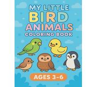 My Little Bird Animals Coloring Book (Ages 3-6) (My Little Animals Coloring Book (Ages 3-6))