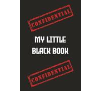 My Little Black Book: A Private 500 Page Notebook for Secrets, Confessions & Hidden Thoughts | 6 × 9 Inch Lined Journal for What You Don’t Say Out Loud | Ideal Gag Gift for Adults, Teens and Seniors