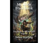 My Little Black Book: Handbook for the Spiritual Warrior