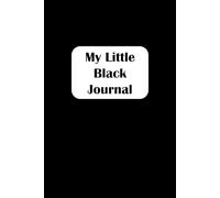 My Little Black Journal: 100-6 x 9 inch blank lined pages for all of your writing needs