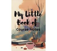 My Little Book of Course Notes