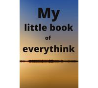 My Little Book of Everything: One notebook, endless possibilities.