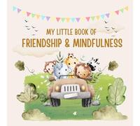 My little book of Friendship and Mindfulness - With Space for Friends, Feelings, Affirmations & Mindfulness Activities - For Kids Ages 5 to 10: Zoo ... (Friendship & Mindfulness Books for Kids)