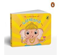 My Little Book of Ganesha: Illustrated board books on Hindu mythology, Indian gods & goddesses for kids age 3+; A Puffin Original.