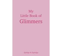 My little book of glimmers: A year long journal for writing or drawing small moments of ease and calm. Pink version