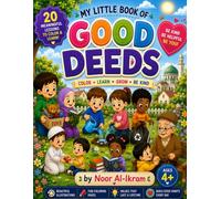 My little book of good deeds: 20 Meaningful Lessons to Color, Learn & Grow - Teaching Kindness, Compassion & Good Habits to Children Ages 4+