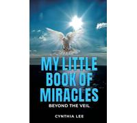 My Little Book of Miracles: Beyond The Veil