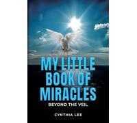 My Little Book of Miracles: Beyond The Veil