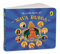 My Little Book of Nava Durga: Celebrate the Nine Forms of Goddess Durga This Navratri | Full-coloured, Illustrated Board Books on Hindu Mythology | Indian Gods & Goddesses for Kids | Age 3+