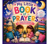 My Little Book of Prays: A Special Place For Little Hearts to Talk, Pray, grow