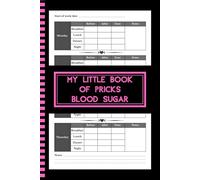 My little book of pricks blood sugar: Blood Sugar Record Book for Diabetics - 52 Weeks | 4 Daily Entries (Before & After) | Compact 6x9 | 110 Pages