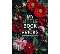 My little book of pricks blood sugar: Daily Diabetic Glucose Tracker Journal Book, Weekly Blood Sugar Diary, Enough for 52 Weeks or One Year, 4 Time Before-After (Breakfast, Lunch, Dinner, Night)