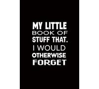 My Little Book of Stuff That. I Would Otherwise Forget: funny work notebook sarcasm saying
