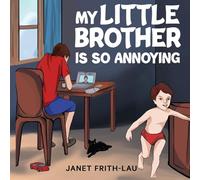 My Little Brother is so Annoying