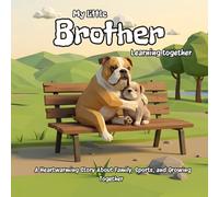 My Little Brother-Learning, Playing, and Growing Together - A Heartwarming Story About Family and Friendship