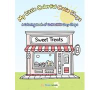 My Little Colorful Cutie Shops: A simple and fun coloring Book of different stores: for leisure time and stress relief