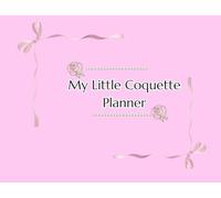 My Little Coquette Planner- An Aesthetic Monthly and Daily Planner for Women