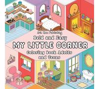 My Little Corner: Bold and Easy Coloring Book for Adults and Teens. Stress Relief and Relaxation Designs with Cozy Corner. Comfy Corner Coloring Book