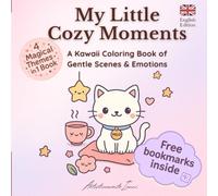My Little Cozy Moments: A Kawaii Coloring Book for Teens and Adults - 40+ Relaxing and Easy Single-Sided Pages Featuring Emotions, Cozy Scenes & Seasons