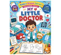 My Little Doctor: Baby's Dream Series Coloring and Activity book: A Fun Coloring & Learning Adventure for Little Future Doctors