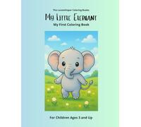 My Little Elephant: My First Coloring Books, ages 3 and up, 40 elephant pictures, perfect gift