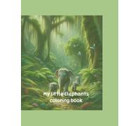My little Elephants: A Coloring Adventure for Kids Ages 4-8